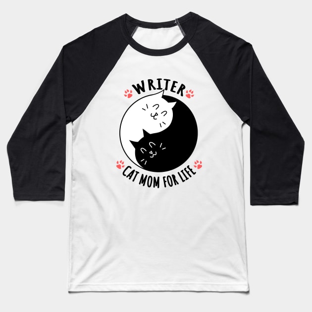 Writer Cat Mom For Life Quote Baseball T-Shirt by jeric020290